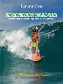 La strategica della vita: surfare il cambiamento e ogni onda diventa perfetta (eBook, ePUB)