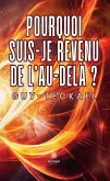 Pourquoi suis-je revenu de l'au-delà ? (eBook, ePUB) Pourquoi suis-je revenu de l'au-delà ? (eBook, ePUB)