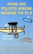 How Do Pilots Know Where To Fly: A... - Bild 1