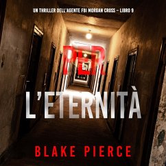 Per L'Eternità (Un thriller dell'agente FBI Morgan Cross – Libro 9) (MP3-Download) - Pierce, Blake