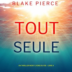 Toute seule (Un thriller Nicky Lyons du FBI – Livre 4) (MP3-Download) - Pierce, Blake
