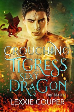 Cover Crouching Tigress, Sexy Dragon (Fire Mates, #3) (eBook, ePUB)