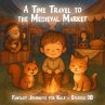 A Time Travel to the Medieval Market... - Bild 1