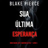 Sua Última Esperança (Série Rachel Gift: Suspense de FBI — Livro 3) (MP3-Download)