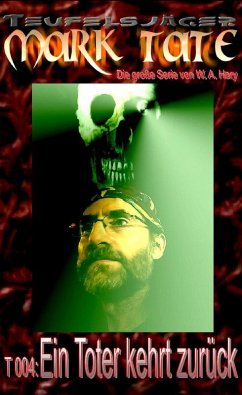 TEUFELSJÄGER Mark Tate 004: Ein Toter kehrt zurück (eBook, ePUB) - Hary, W. A.