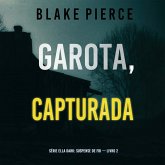 Garota, Capturada (Série Ella Dark: Suspense de FBI — Livro 2) (MP3-Download)