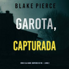 Garota, Capturada (Série Ella Dark: Suspense de FBI — Livro 2) (MP3-Download) - Pierce, Blake