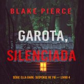 Garota, Silenciada (Série Ella Dark: Suspense de FBI — Livro 4) (MP3-Download)