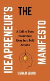 The Ideapreneur's Manifesto: A Call to Turn Passionate Ideas into Bold Actions (eBook, ePUB) The Ideapreneur's Manifesto: A Call to Turn Passionate Ideas into Bold Actions (eBook, ePUB)