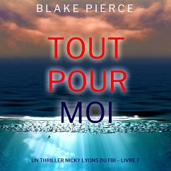 Tout pour moi (Un thriller Nicky Lyons du FBI – Livre 7) (MP3-Download) - Pierce, Blake