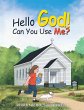 Hello God! Can You Use Me? (eBook, ePUB) - Bild 1