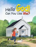 Hello God! Can You Use Me? (eBook, ePUB)