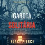 Garota, Solitária (Série Ella Dark: Suspense de FBI — Livro 1) (MP3-Download)