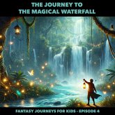 The Journey to the Magical Waterfall (MP3-Download) The Journey to the Magical Waterfall (MP3-Download)