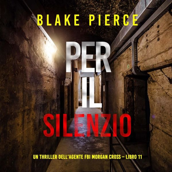 Per il silenzio (Un thriller dell'agente FBI Morgan Cross – Libro 11) (MP3-Download)