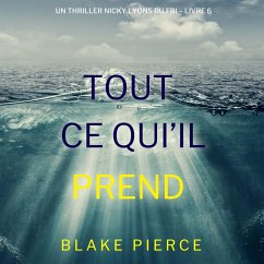 Tout ce qu'il prend (Un thriller Nicky Lyons du FBI – Livre 6) (MP3-Download) Cover Tout ce qu'il prend (Un thriller Nicky Lyons du FBI – Livre 6) (MP3-Download)