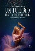 Un futuro hacia mi interior (eBook, ePUB) Un futuro hacia mi interior (eBook, ePUB)