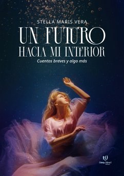 Un futuro hacia mi interior (eBook, ePUB) - Vera, Stella Maris