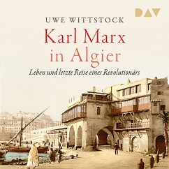 Karl Marx in Algier. Leben und letzte Reise eines Revolutionärs (MP3-Download) - Wittstock, Uwe