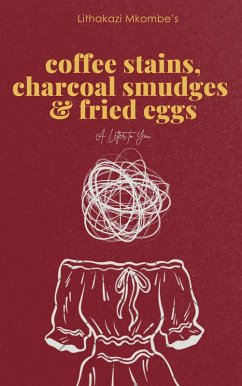 Cover Coffee Stains, Charcoal Smudges and Fried Eggs (eBook, ePUB)