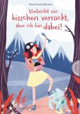 Vielleicht ein bisschen verrückt, aber ich bin dabei! (Mängelexemplar) Vielleicht ein bisschen verrückt, aber ich bin dabei! (Mängelexemplar)