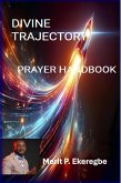 DIVINE TRAJECTORY PRAYER HANDBOOK (eBook, ePUB) DIVINE TRAJECTORY PRAYER HANDBOOK (eBook, ePUB)