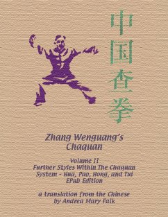Zhang Wenguang's Chaquan: Volume II, Further Styles Within The Chaquan System - Hua, Pao, Hong, And Tui Epub Edition (eBook, ePUB) - Falk, Andrea