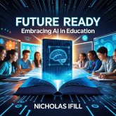 Future Ready: Embracing AI in Education (eBook, ePUB)