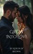 Grow into Love (eBook, ePUB) - Bild 1