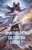 Spiritual Path: Cultivation Legend 7 (eBook, ePUB)