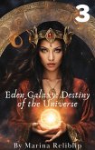 Eden Galaxy: Destiny of the Universe 3 (eBook, ePUB) Eden Galaxy: Destiny of the Universe 3 (eBook, ePUB)