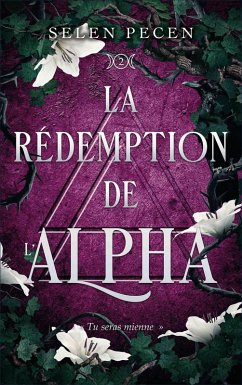 La Rédemption de l'Alpha (eBook, ePUB) - Pecen, Selen