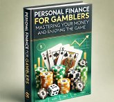 Personal Finance for Gamblers (eBook, ePUB) Personal Finance for Gamblers (eBook, ePUB)