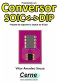 Projetando Um Conversor Soicdip Projeto De Esquema E Layout No Kicad (eBook, PDF) Projetando Um Conversor Soicdip Projeto De Esquema E Layout No Kicad (eBook, PDF)