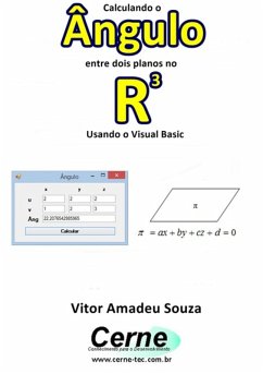 Calculando O Ângulo Entre Dois Planos No R3 Usando O Visual Basic (eBook, PDF) - Souza, Vitor Amadeu