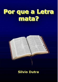 Por Que A Letra Mata? (eBook, ePUB) - Dutra, Silvio Por Que A Letra Mata? (eBook, ePUB) - Dutra, Silvio