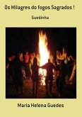 Os Milagres Do Fogos Sagrados ! (eBook, PDF)