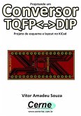 Projetando Um Conversor Qfpdip Projeto De Esquema E Layout No Kicad (eBook, PDF) Projetando Um Conversor Qfpdip Projeto De Esquema E Layout No Kicad (eBook, PDF)