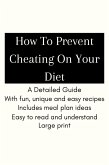 How To Prevent Cheating On Your Diet (eBook, ePUB)