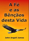 A Fé E As Bênçãos Desta Vida (eBook, ePUB)