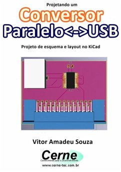Cover Projetando Um Conversor Paralelousb Projeto De Esquema E Layout No Kicad (eBook, PDF)