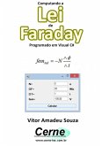 Computando A Lei De Faraday Programado Em Visual C# (eBook, PDF)