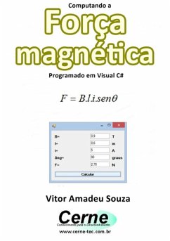 Computando A Força Magnética Programado Em Visual C# (eBook, PDF) - Souza, Vitor Amadeu