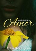 Quase Acreditei No Amor (eBook, PDF)