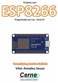 Projetos Com Esp8266 Programado Em Lua - Parte Iv (eBook, PDF)