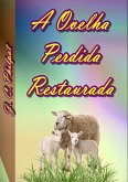 A Ovelha Perdida Restaurada (eBook, ePUB) A Ovelha Perdida Restaurada (eBook, ePUB)