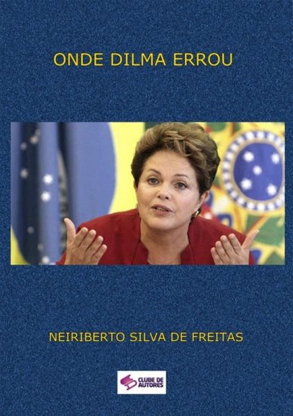 Onde Dilma Errou? (eBook, ePUB) Onde Dilma Errou? (eBook, ePUB)