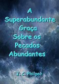 A Superabundante Graça Sobre Os Pecados Abundantes (eBook, ePUB)