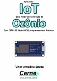 Aplicando Iot Para Medir Concentração De Ozônio Com Esp8266 (nodemcu) Programado Em Arduino (eBook, PDF)