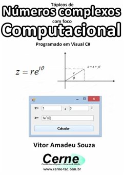 Tópicos De Números Complexos Com Foco Computacional Programado Em Visual C# (eBook, PDF) - Souza, Vitor Amadeu